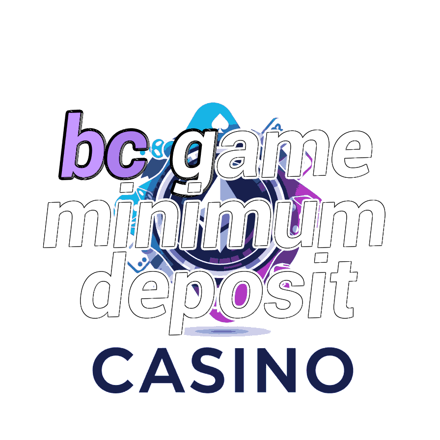 BC Game Minimum Deposit - Payment Thresholds